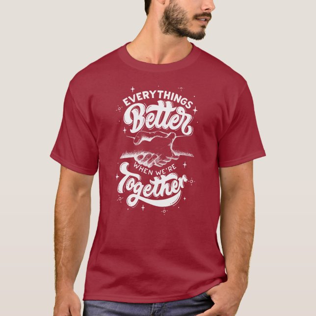 Camiseta Zazzle Better & Together T-Shirt (Anverso)