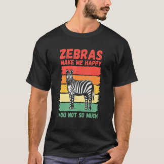 Camiseta Zebras me hacen feliz no tanto
