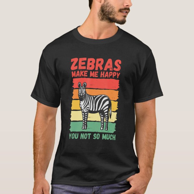 Camiseta Zebras me hacen feliz no tanto (Anverso)