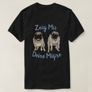 Camiseta Zeig Mir Deine Mopse