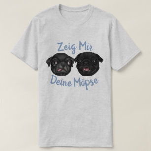 Camiseta Zeig mir deine Möpse
