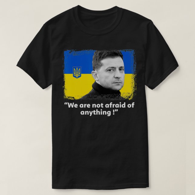 Camiseta Zelensky Cita Que No Tenemos Miedo De Nada (Diseño del anverso)