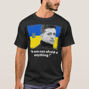 Camiseta Zelensky Cita Que No Tenemos Miedo De Nada