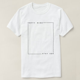 Camiseta Zen vacío de la estancia de la mente