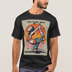 Camiseta Zen Vibes Only T-Shirt