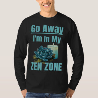 Camiseta Zen Zone Relaxing Quiet Mom Mothers Zen Area Sayin