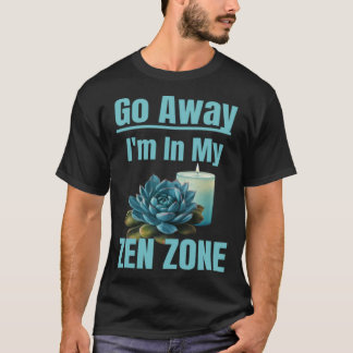 Camiseta Zen Zone Relaxing Quiet Mom Mothers Zen Area Sayin