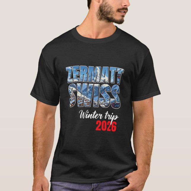 Camiseta Zermatt Switzerland Winter Trip 2026 Alps Ski Swis (Anverso)