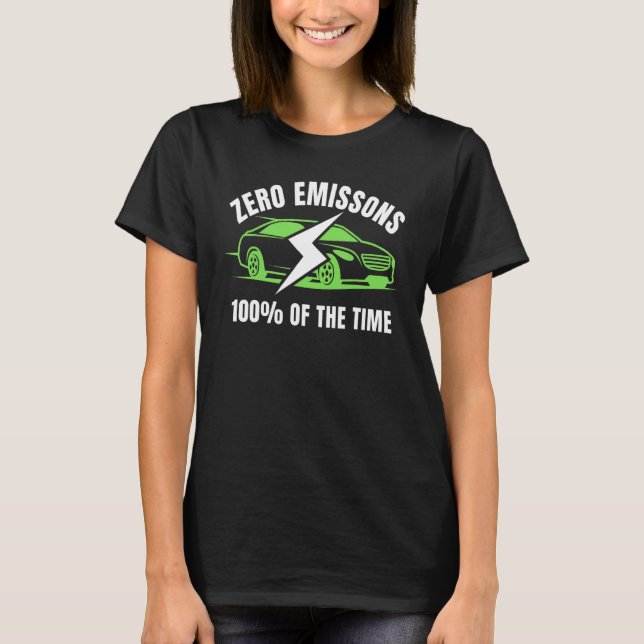 Camiseta Zero Emissions 100 Of The Time EV Car  Electric Ca (Anverso)