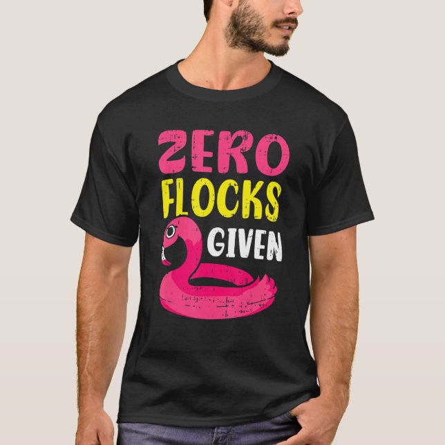 Camiseta Zero Flocks Given Pink Flamingo  Wading Bird (Anverso)
