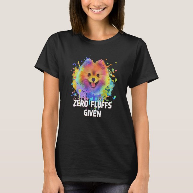 Camiseta Zero Fluffs Given Pomeranian Pom Pom Humor Dog  1 (Anverso)