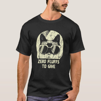 Camiseta Zero Fluffs To Give Cat Cat Mom Kitten Cat Dad