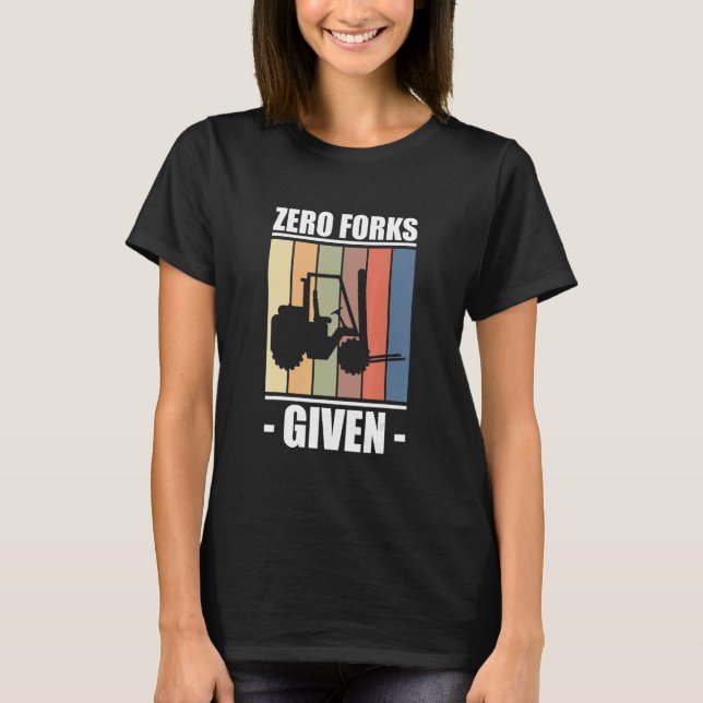 Camiseta Zero Fork Given Forklift Driver (Anverso)