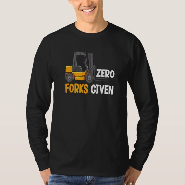 Camiseta Zero Forks Given Funny Warehouse Forklift Operator (Anverso)