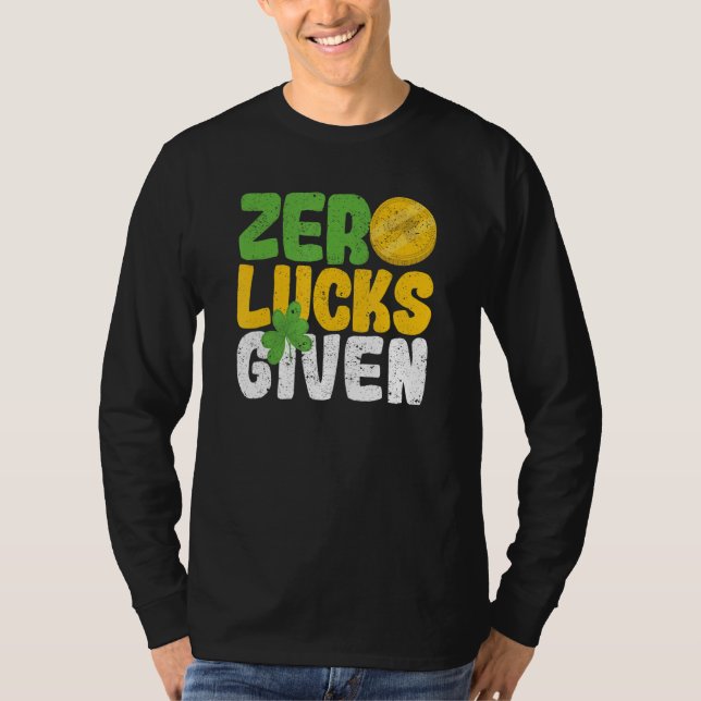 Camiseta Zero Lucks Given Funny Saint Patrick's Day Shamroc (Anverso)