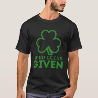 Camiseta Zero Lucks Given  St Patrick s Day St Paddys Day  