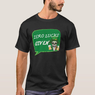 Camiseta Zero Lucks Given  St Patrick s Day St Paddys Day  