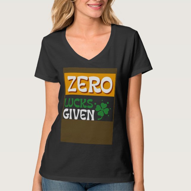 Camiseta Zero Lucks Given St Patrick s Day St Paddys Day (Anverso)