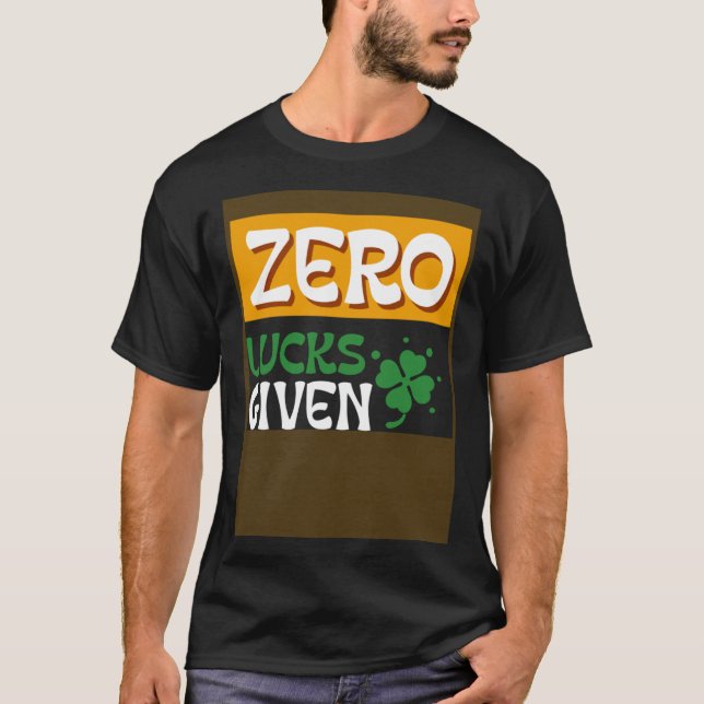 Camiseta Zero Lucks Given St Patrick s Day St Paddys Day (Anverso)
