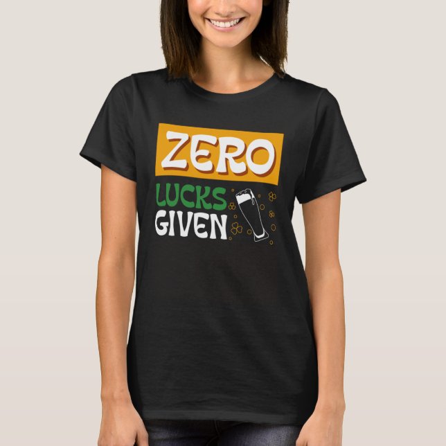 Camiseta Zero Lucks Given St Patrick s Day St Paddys Day  1 (Anverso)