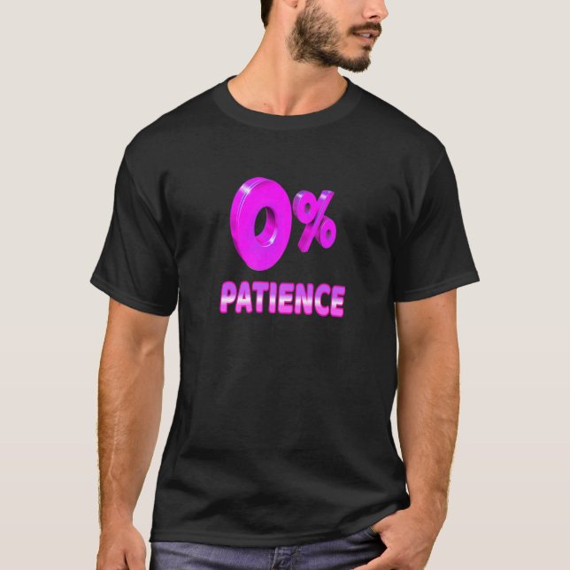 Camiseta Zero Percent Patience  Impatient Losing Patience S (Anverso)