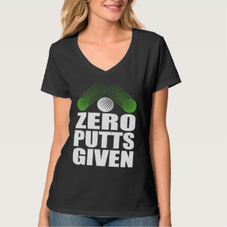Camiseta Zero Putts Given Golfer Golf Player Jokes  Golf