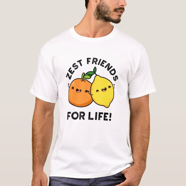 Camiseta Zest Friends For Life Funny Citrus Fruit Pun (Anverso)