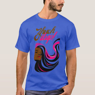 Camiseta Zhuch It up Spiit up up it up up up it up it up it