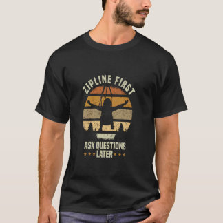 Camiseta Zipline Primero formula preguntas después de Zipli