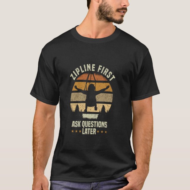 Camiseta Zipline Primero formula preguntas después de Zipli (Anverso)
