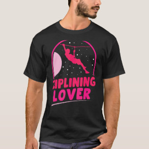 Camiseta Ziplining Sports Zipline Sayings Hobby