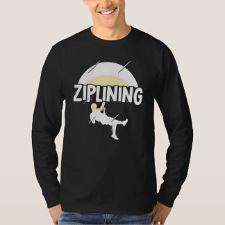Camiseta Ziplining Zipline Sayings Hobby Sports