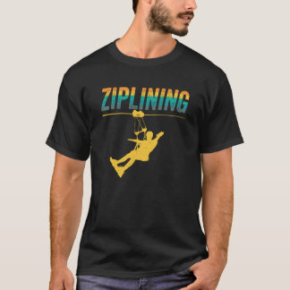 Camiseta Ziplining Zipline Sayings Hobby Sports