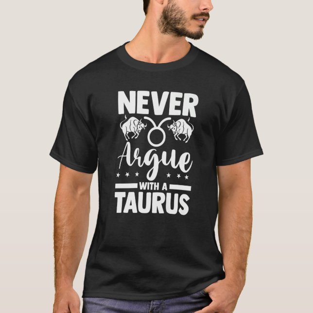 Camiseta Zodiac Sign Horoscope Astrology Never Argue With A (Anverso)