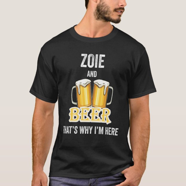 Camiseta Zoie and Beer por eso estoy aquí (Anverso)