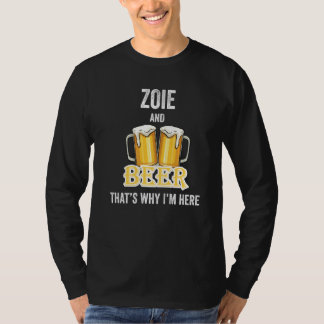 Camiseta Zoie y cerveza, por eso estoy aquí  