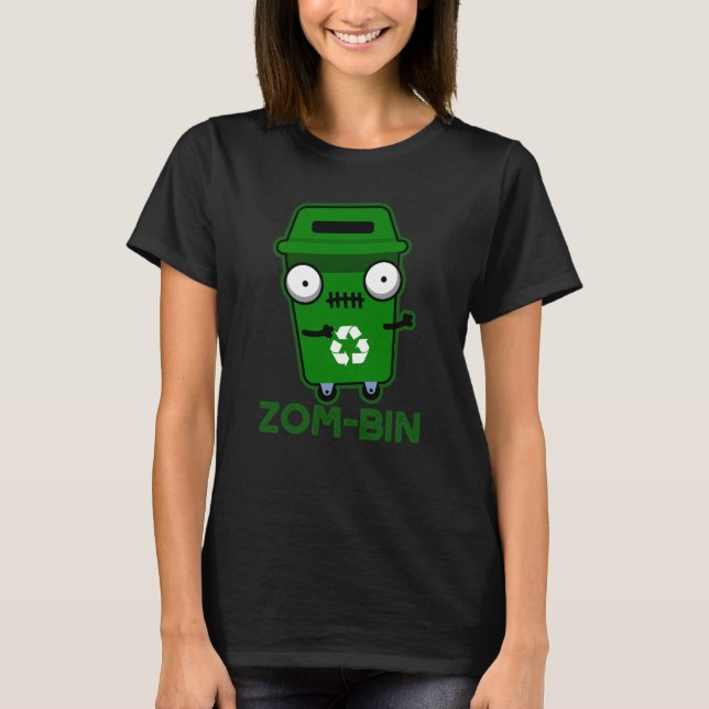 Camiseta Zom-bin Funny Zombie Trash Bin Pun Dark BG (Anverso)