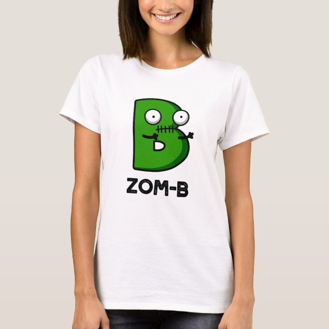 Camiseta Zomb-b Funny Halloween Zombie Alphabet B Pun (Anverso)