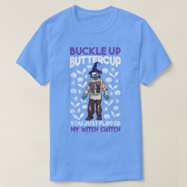 Camiseta Zombie Buckle Up Buttercup Acabas De Caer En Mi Hu (Diseño del anverso)