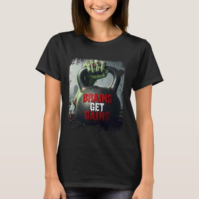 Camiseta Zombie Hand Holding a Kettle Bell - Brains Get Gai (Anverso)