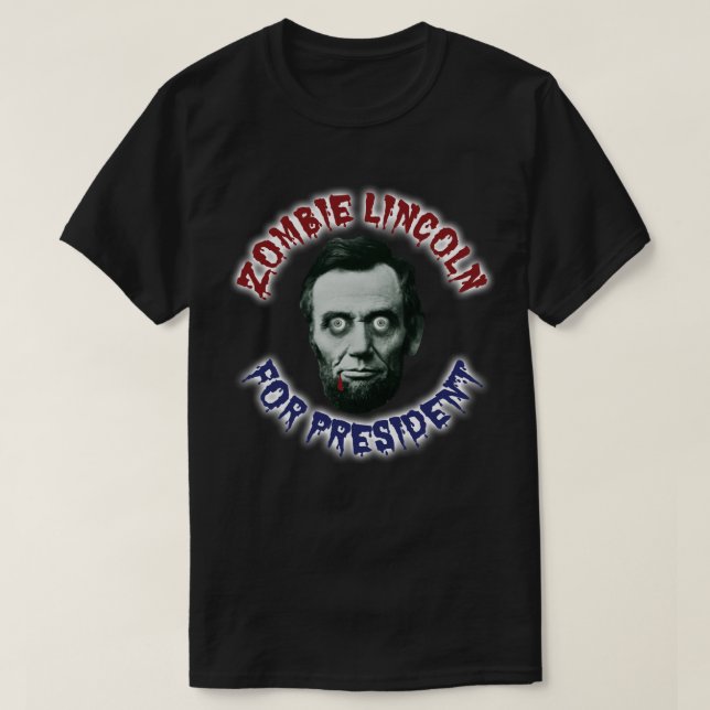 Camiseta Zombie Lincoln Para Presidente - Anti Trump Hillar (Diseño del anverso)