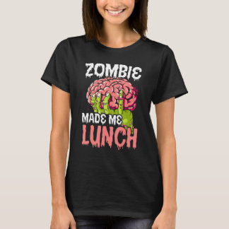 Camiseta Zombie Me Hizo Almorzar Trick O Treth Zomb Hallowe