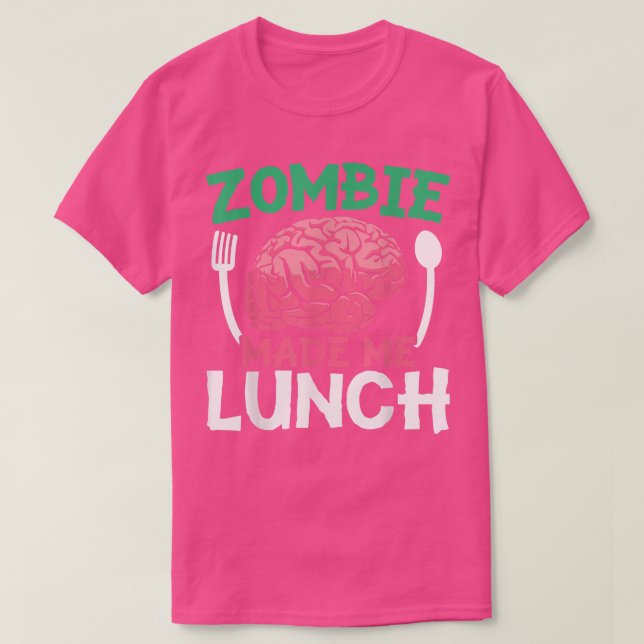 Camiseta Zombie Me Hizo Almorzar Trick O Treth Zomb Hallowe (Diseño del anverso)