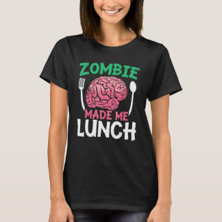 Camiseta Zombie Me Hizo Almorzar Trick O Treth Zomb Hallowe