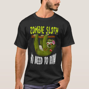 Camiseta Zombie Sloth no necesita correr miedo animal de Ha