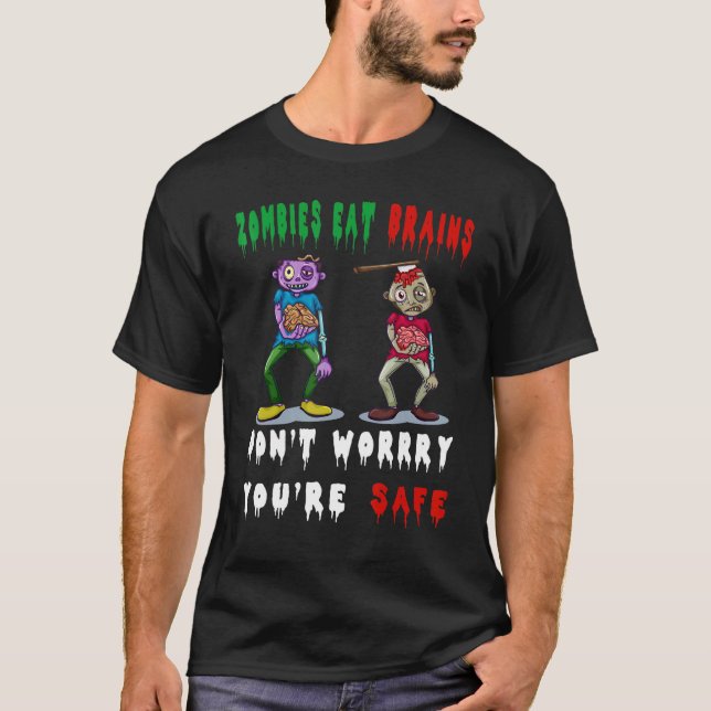 Camiseta zombies eat brains don't worry you're safe (Anverso)