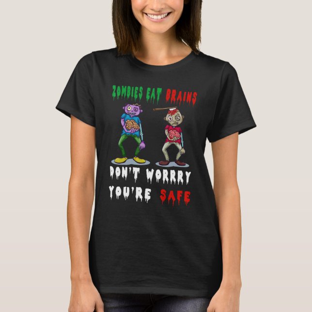 Camiseta zombies eat brains don't worry you're safe (Anverso)
