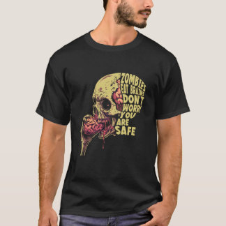 Camiseta Zombies Eat Brains Don't Worry You're Safe Tee Ha