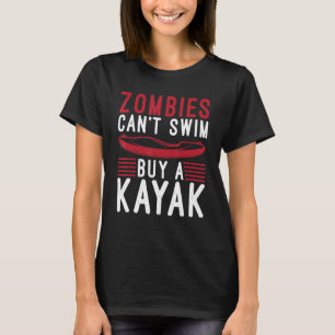 Camiseta Zombies No Pueden Nadar Comprando Un Kayak Funny P