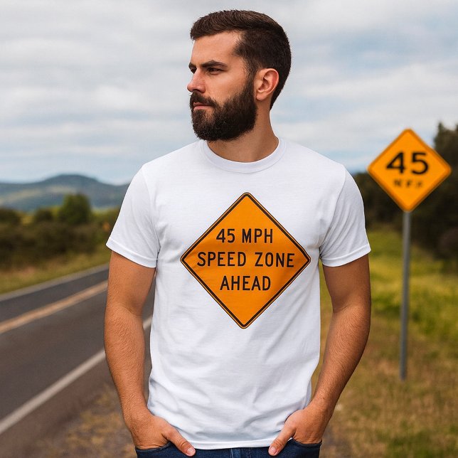 Camiseta Zona de velocidad de 45 MPH por delante del Rótulo (Subido por el creador)